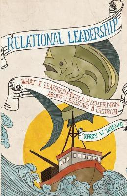 Relational Leadership(English, Paperback, Willis Kerry)