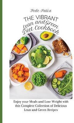 The Vibrant Lean and Green Diet Cookbook(English, Paperback, Patix Fede)