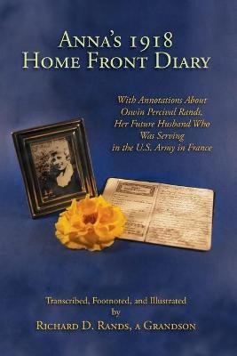 Anna's 1918 Home Front Diary(English, Paperback, Rands Richard D)