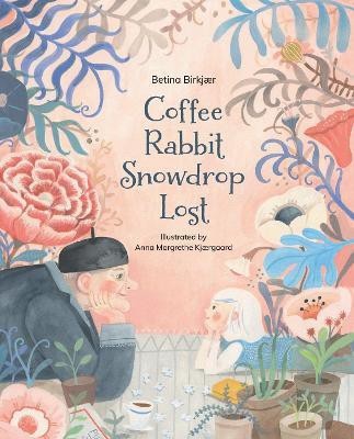 Coffee, Rabbit, Snowdrop, Lost(English, Hardcover, Birkjaer Betina)