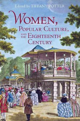 Women, Popular Culture, and the Eighteenth Century(English, Hardcover, unknown)