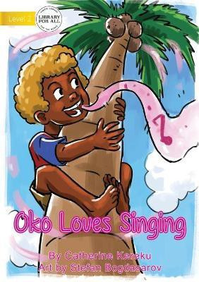 Oko Loves Singing(English, Paperback, Kereku Catherine)
