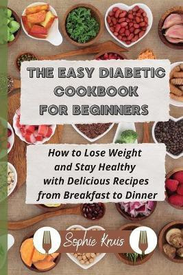 The Easy Diabetic Cookbook for Beginners(English, Paperback, Kruis Sophie)