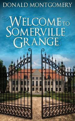 Welcome To Somerville Grange(English, Paperback, Montgomery Donald)