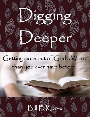 Digging Deeper(English, Paperback, Korver Bill F)