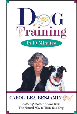 Dog Training in 10 Minutes(English, Paperback, Benjamin Carol Lea)