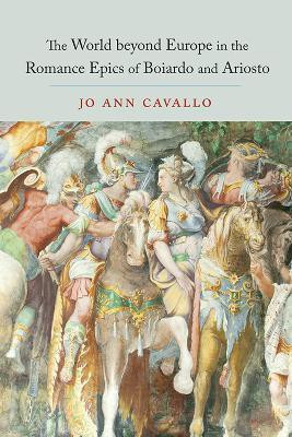 The World Beyond Europe in the Romance Epics of Boiardo and Ariosto(English, Hardcover, Cavallo Jo Ann)