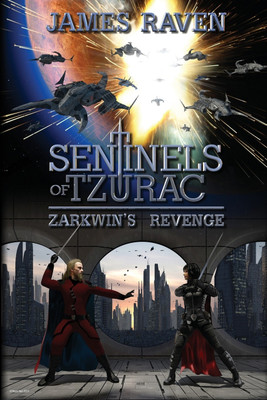 Sentinels of Tzurac - Zarkwin's Revenge(English, Paperback, Raven James)
