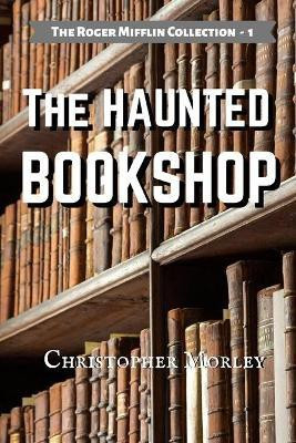 The Haunted Bookshop(English, Paperback, Morley Christopher)