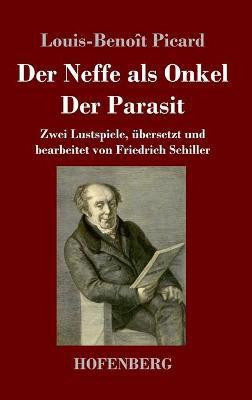 Der Neffe als Onkel / Der Parasit(German, Hardcover, Picard Louis-Benoit)