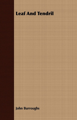 Leaf And Tendril(English, Paperback, Burroughs John)