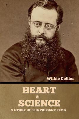 Heart and Science(English, Paperback, Collins Wilkie)