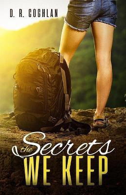The Secrets We Keep(English, Paperback, Coghlan D R)