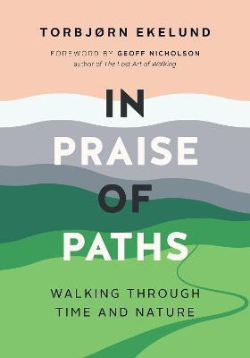 In Praise of Paths(English, Paperback, Ekelund Torbjrn)