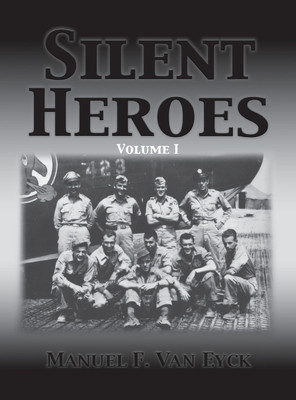 Silent Heroes(English, Hardcover, Van Eyck Manuel F.)