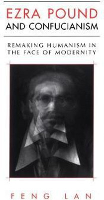 Ezra Pound and Confucianism(English, Electronic book text, Lan Feng)