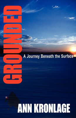GROUNDED; A Journey Beneath The Surface(English, Paperback, Kronlage Ann)
