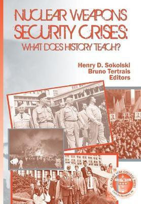 Nuclear Weapons Security Crises(English, Paperback, Strategic Studies Institute Us Army)