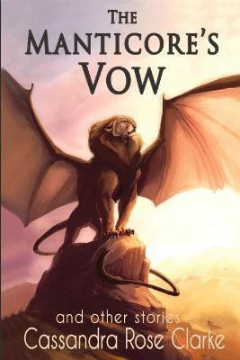 The Manticore's Vow(English, Paperback, Clarke Cassandra Rose)