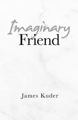 Imaginary Friend(English, Paperback, Kuder James)