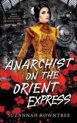 Anarchist on the Orient Express(English, Paperback, Rowntree Suzannah)