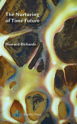 The Nurturing of Time Future(English, Paperback, Richards Howard)