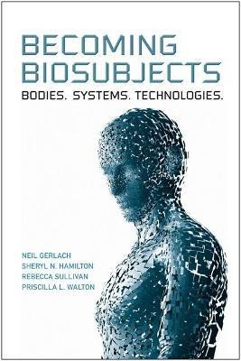 Becoming Biosubjects(English, Paperback, Gerlach Neil)