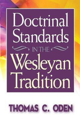 Doctrinal Standards in the Wesleyan Tradition(English, Paperback, Oden Thomas C.)