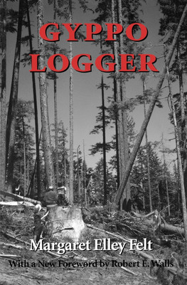 Gyppo Logger(English, Paperback, Felt Margaret Elley)