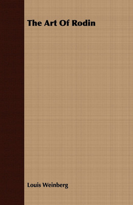 The Art Of Rodin(English, Paperback, Weinberg Louis)