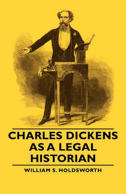 Charles Dickens As A Legal Historian(English, Paperback, Holdsworth William S.)