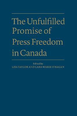 The Unfulfilled Promise of Press Freedom in Canada(English, Hardcover, unknown)