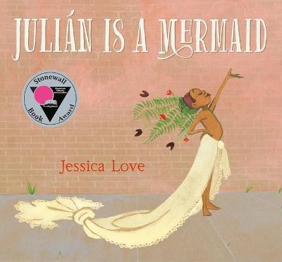 Julian Is a Mermaid(English, Hardcover, Love Jessica)