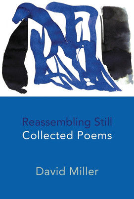 Reassembling Still: Collected Poems(English, Paperback, Miller David M.)