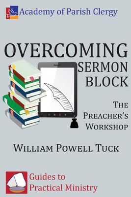 Overcoming Sermon Block(English, Paperback, Tuck William Powell)