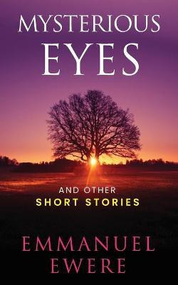 Mysterious Eyes(English, Paperback, Ewere Emmanuel)