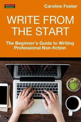 Write From The Start(English, Paperback, Foster Caroline)