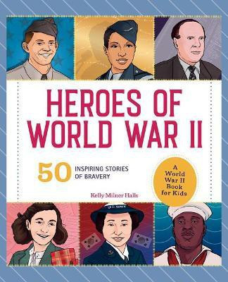 Heroes of World War II(English, Hardcover, Halls Kelly Milner)