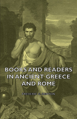 Books And Readers In Ancient Greece And Rome(English, Paperback, Kenyon Frederic G. Sir)
