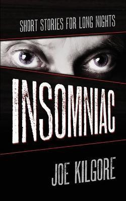Insomniac(English, Paperback, Kilgore Joe)