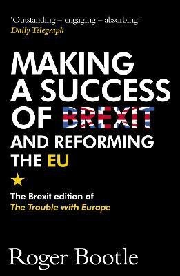 Making a Success of Brexit and Reforming the EU(English, Electronic book text, Bootle Roger)