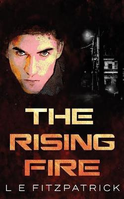 The Rising Fire(English, Paperback, Fitzpatrick L E)