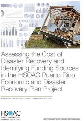 Assessing the Cost of Disaster Recovery and Identifying Funding Sources in the Hsoac Puerto Rico Economic and Disaster Recovery Plan Project(English, Paperback, Kennedy Michael) Assessing the Cost of Disaster Recovery and Identifying Funding Sources in the Hsoac Puerto Rico Economic and Disaster Recovery Plan Project(English, Paperback, Kennedy Michael)