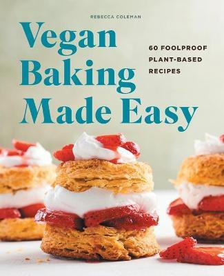 Vegan Baking Made Easy(English, Paperback, Coleman Rebecca)