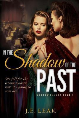 In the Shadow of the Past(English, Paperback, Leak J E)