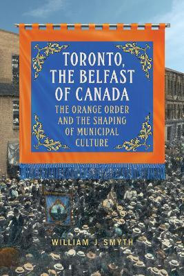 Toronto, the Belfast of Canada(English, Electronic book text, Smyth William J.)