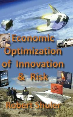 Economic Optimization of Innovation and Risk(English, Hardcover, Shuler Robert)
