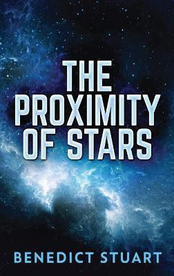 The Proximity Of Stars(English, Hardcover, Stuart Benedict)