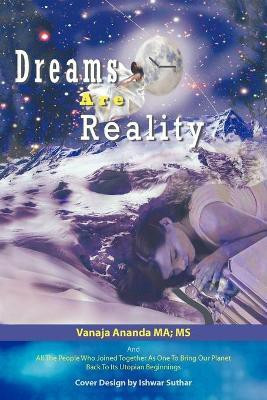 Dreams Are Reality(English, Paperback, Ananda Ma Vanaja MS)