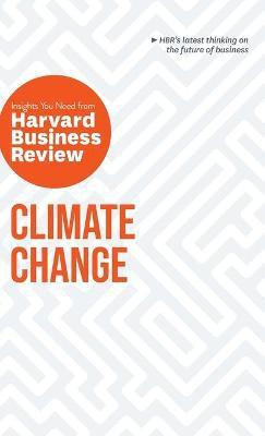 Climate Change: The Insights You Need from Harvard Business Review(English, Hardcover, Harvard Business Review Andrew)